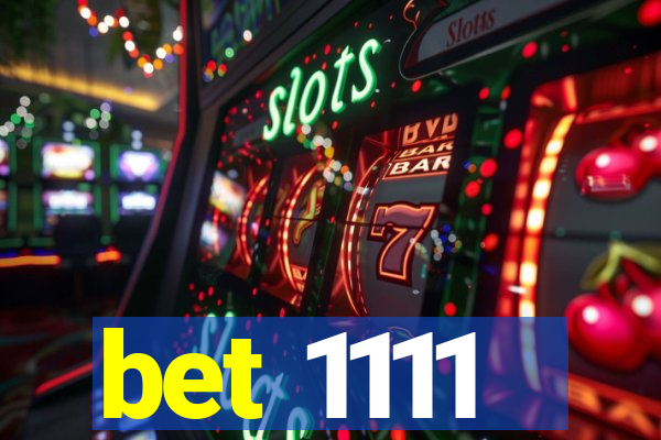 bet 1111